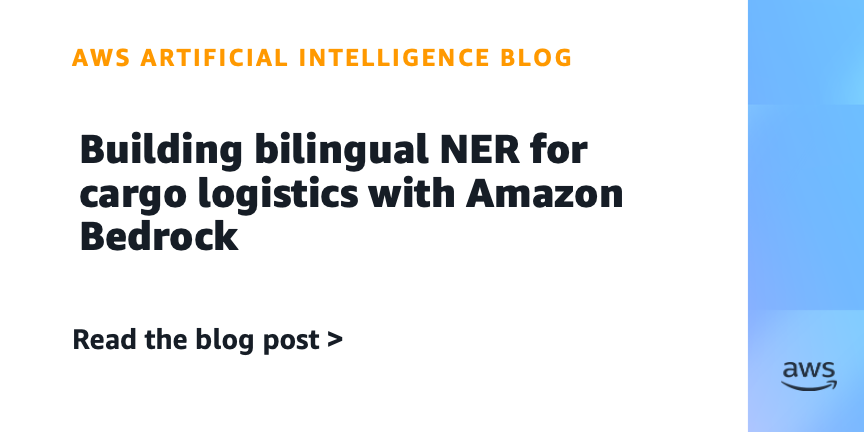 Building bilingual NER for cargo logistics with Amazon Bedrock