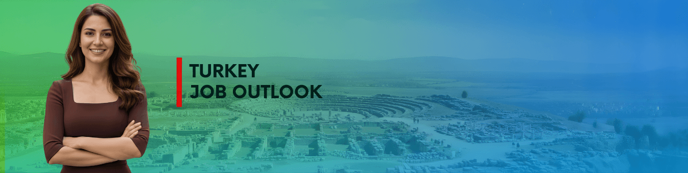 Turkey Job Outlook: Skill Shortages, Salaries & Job Trends for Indian Professionals