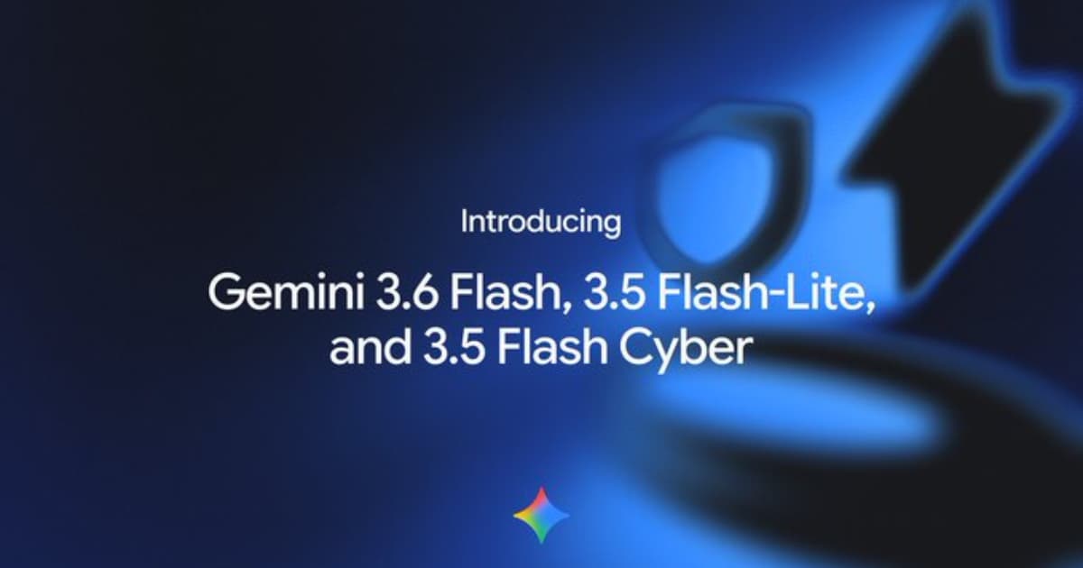Google Unveils Gemini 3.6 Flash and 3.5 Flash