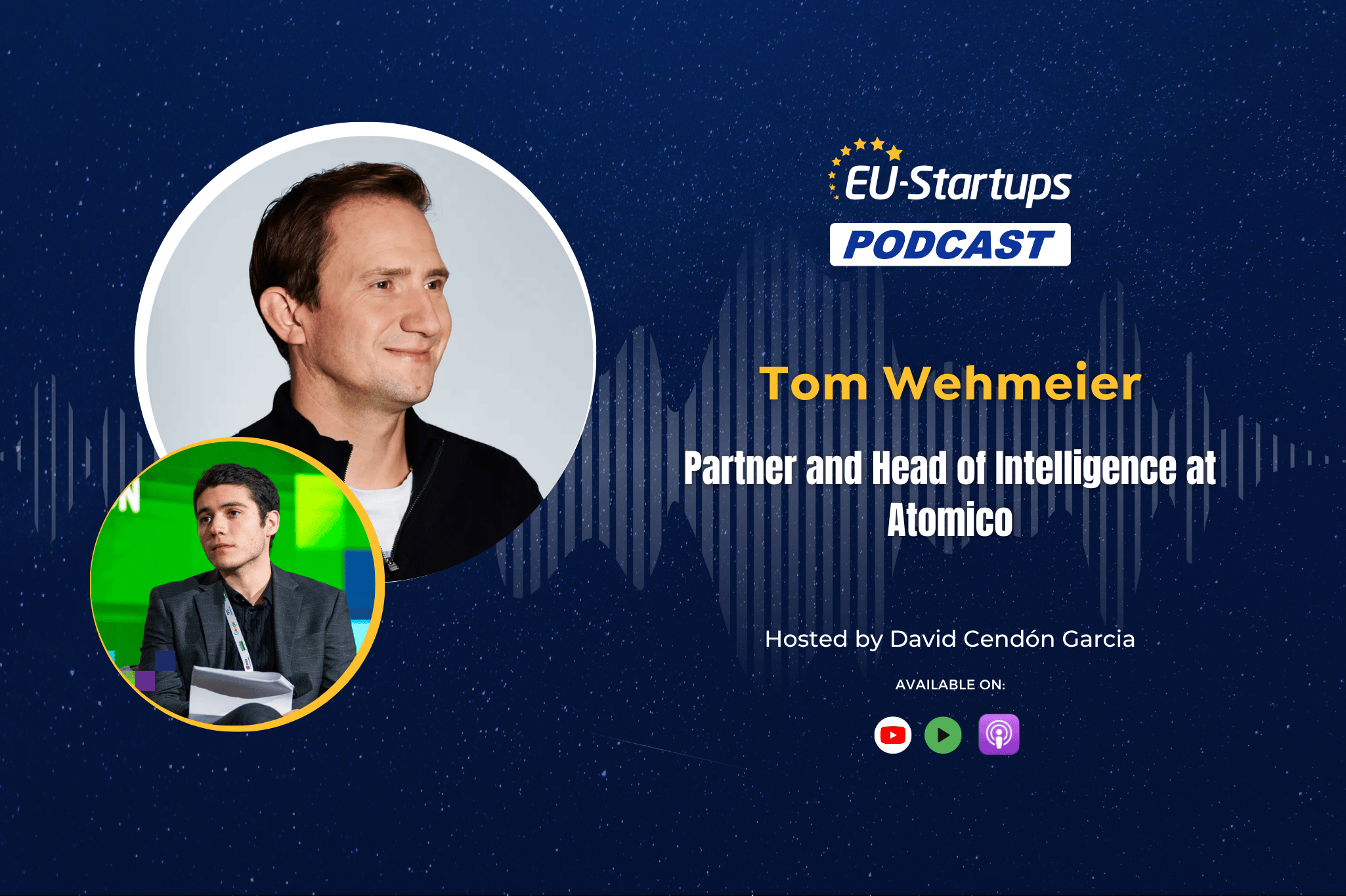 The EU-Startups Podcast | Interview with Tom Wehmeier, Partner and Head of Intelligence at Atomico
