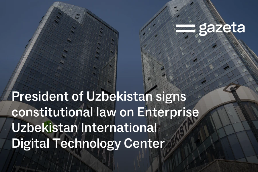 Law on Enterprise Uzbekistan International Digital Technology Center signed. Details