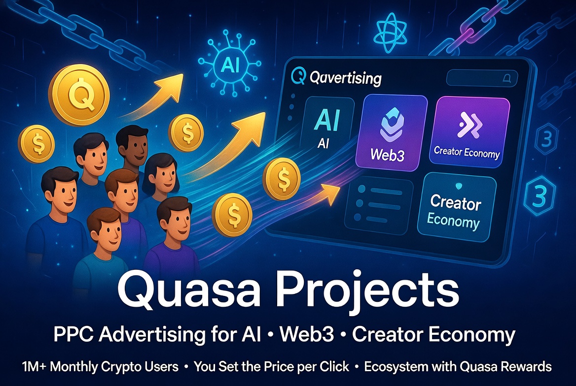 Quasa Projects: The PPC Advertising Platform Powering the New Crypto Economy