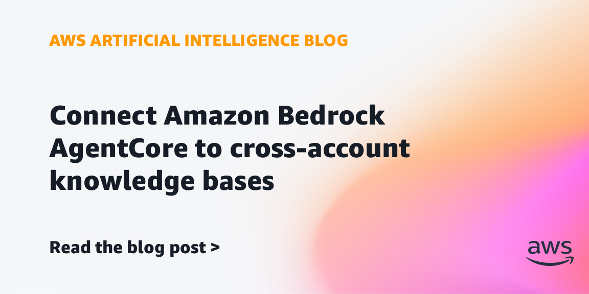 Connect Amazon Bedrock AgentCore to cross