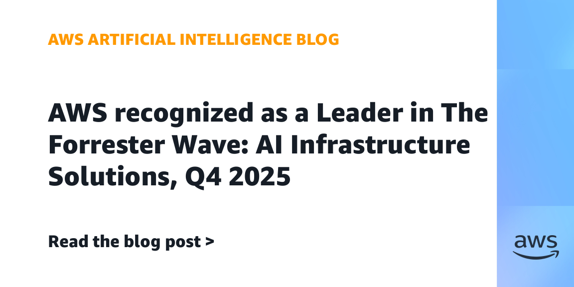 AWS recognized as a Leader in The Forrester Wave: AI Infrastructure Solutions, Q4 2025