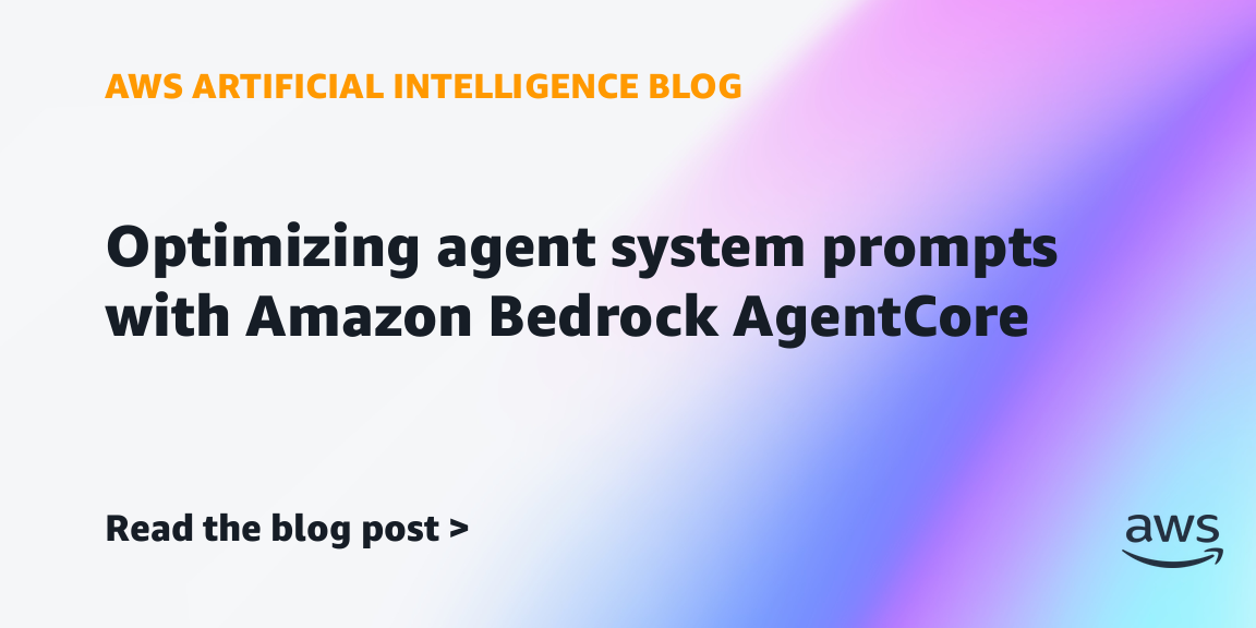 Optimizing agent system prompts with Amazon Bedrock AgentCore