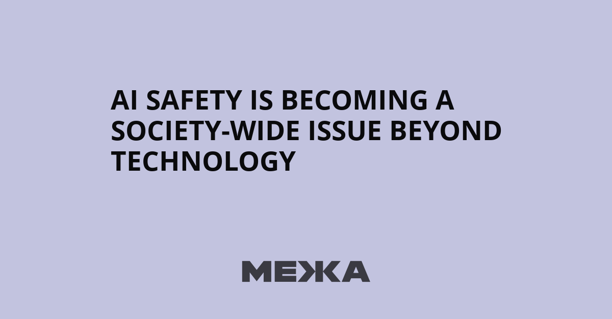 AI Safety Is Becoming a Society-Wide Issue Beyond Technology | Ukraine news