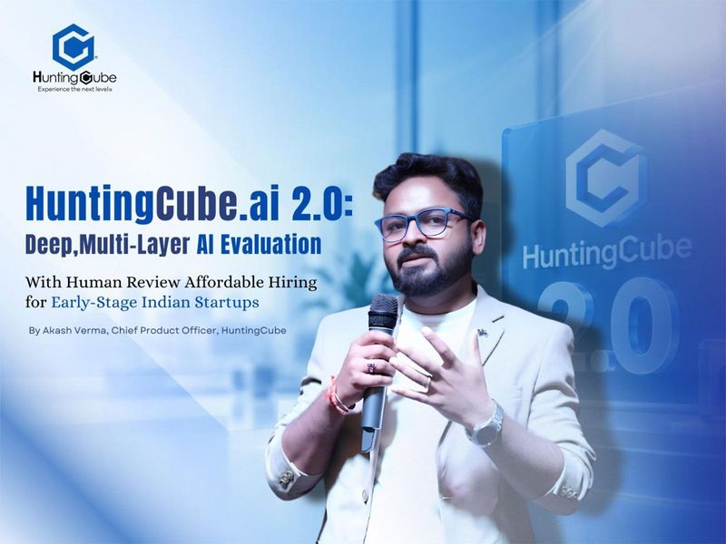 HuntingCube.ai 2.0: Deep, Multi-Layer AI Evaluation With Human Review Affordable Hiring for Early