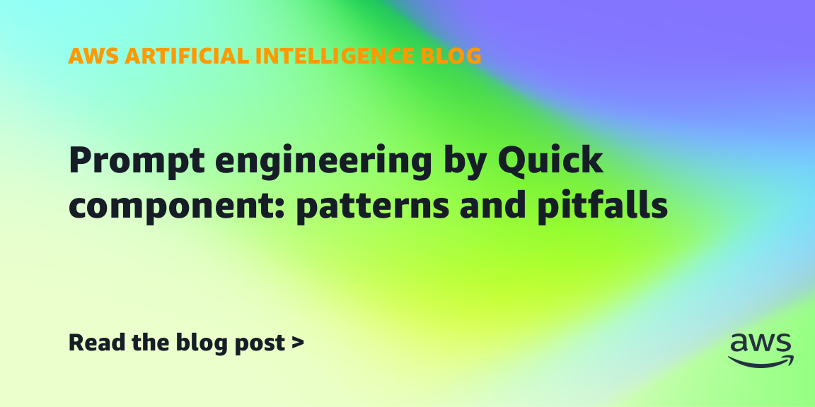 Prompt engineering by Quick component: Patterns and pitfalls