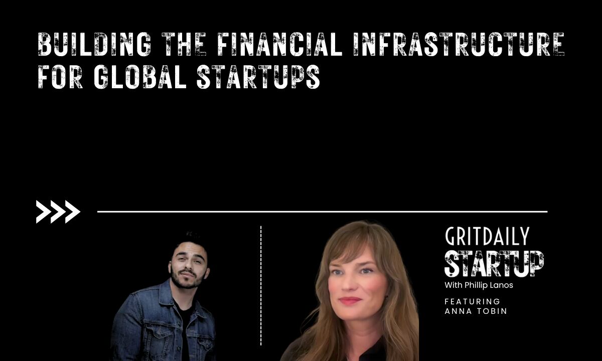 Anna Tobin on Building the Financial Infrastructure for Global Startups